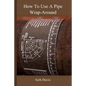 How to use a Pipe Wrap Around - Paperback