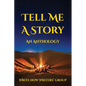 Tell Me a Story: An Anthology - Paperback