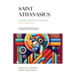 A Celebration of Faith Series: St. Athanasius: Defender of Orthodox Christology On the Incarnation - Paperback