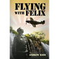 Flying with Felix - Paperback