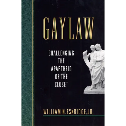 Gaylaw: Challenging the Apartheid of the Closet - Paperback