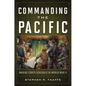 Commanding the Pacific: Marine Corps Generals in World War II - Hardcover