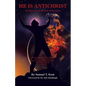 He Is Antichrist: The Man of Sin in the Book of Revelation - Paperback