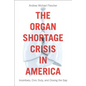 The Organ Shortage Crisis in America: Incentives, Civic Duty, and Closing the Gap /]candrew Michael Flescher - Paperback