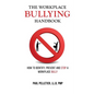 The Workplace Bullying Handbook: How to Identify, Prevent, and Stop a Workplace Bully - Paperback