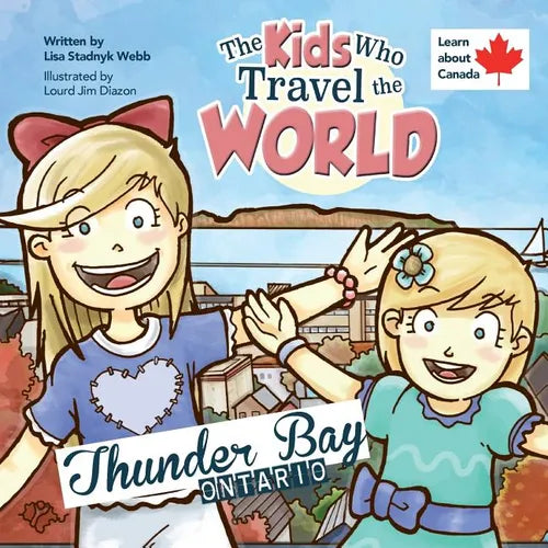 The Kids Who Travel the World: Thunder Bay - Paperback