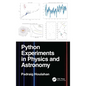 Python Experiments in Physics and Astronomy - Hardcover