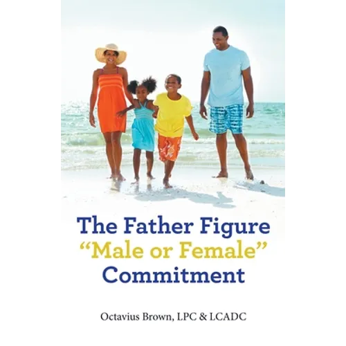 The Father Figure "Male or Female" Commitment - Paperback