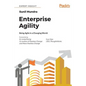 Enterprise Agility: Being Agile in a Changing World - Paperback