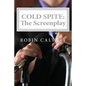 Cold Spite: The Screenplay - Paperback
