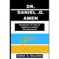 Dr. Daniel G. Amen: Biography of One of America's Finest Psychiatrists - Paperback