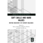 Soft Skills and Hard Values: Meeting Education's 21st Century Challenges - Paperback