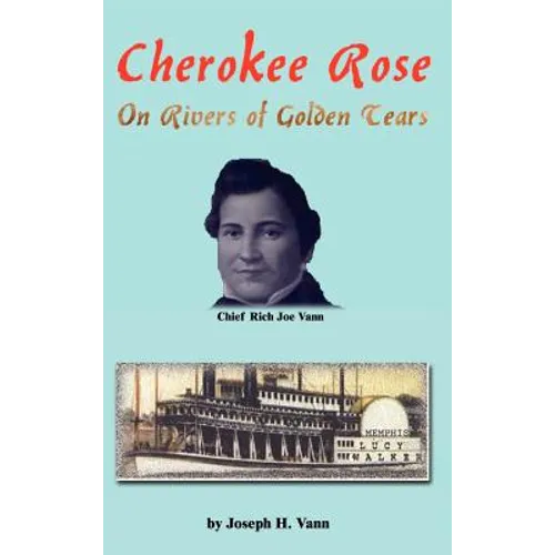 Cherokee Rose: On Rivers of Golden Tears - Hardcover