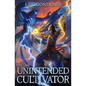 Unintended Cultivator: Volume One - Paperback