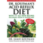 Dr. Koufman's Acid Reflux Diet: With 111 All New Recipes Including Vegan & Gluten-Free: The Never-Need-To-Diet-Again Diet - Hardcover