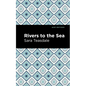 Rivers to the Sea - Hardcover
