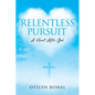 Relentless Pursuit: A Heart After God - Paperback