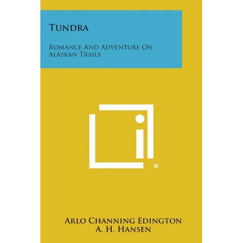 Tundra: Romance and Adventure on Alaskan Trails - Paperback