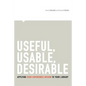 Useful, Usable, Desirable: Applying User Experience Design to Your Library - Paperback