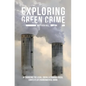 Exploring Green Crime: Introducing the Legal, Social and Criminological Contexts of Environmental Harm - Paperback