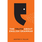The Truth about English Grammar - Hardcover
