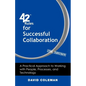 42 Rules for Successful Collaboration (2nd Edition): A Practical Approach to Working with People, Processes and Technology - Paperback