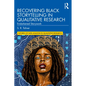 Recovering Black Storytelling in Qualitative Research: Endarkened Storywork - Paperback