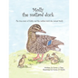 Molly the Mallard Duck: The True Story of Kathy and the Mallard Duck She Named Molly - Paperback