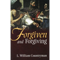 Forgiven and Forgiving - Paperback