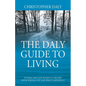 The Daly Guide To Living: Notable Men and Women in History Offer Wisdom, Wit and What's Important - Paperback