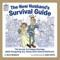 The New Husband's Survival Guide: The Secrets To A Happy Marriage While Navigating Sex, Money And A Shared Bathroom - Paperback
