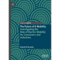 The Future of E-Mobility: Investigating the Role of Electric Mobility for Consumers and Industries - Hardcover
