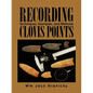 Recording Clovis Points: Techniques, Examples, and Methods - Paperback