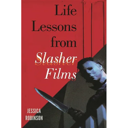 Life Lessons from Slasher Films - Hardcover