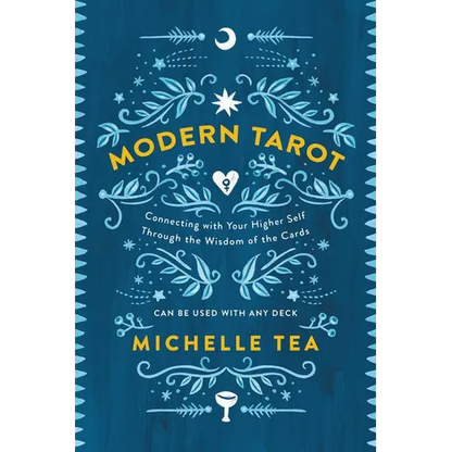 Modern Tarot: Connecting with Your Higher Self Through the Wisdom of the Cards - Paperback