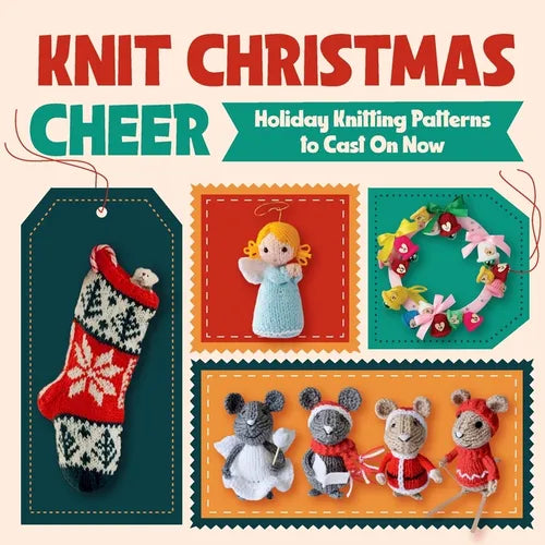 Knit Christmas Cheer: Holiday Knitting Patterns to Cast On Now - Paperback