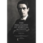 The Philosophy of Spiritual Activity: A Modern Philosophy of Life Develop by Scientific Methods - Paperback
