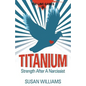 Titanium: Strength After A Narcissist - Paperback