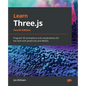 Learn Three.js - Fourth Edition: Program 3D animations and visualizations for the web with JavaScript and WebGL - Paperback