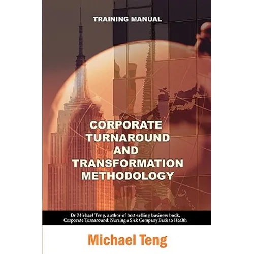 Corporate turnaround and transformation methodology (Training manual) - Paperback