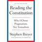 Reading the Constitution: Why I Chose Pragmatism, Not Textualism - Hardcover