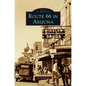 Route 66 in Arizona - Hardcover