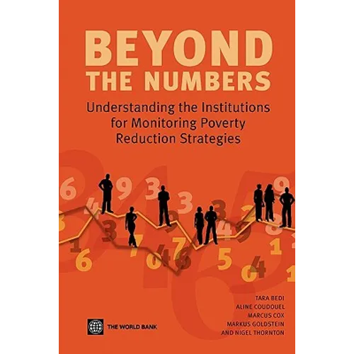 Beyond the Numbers: Understanding the Institutions for Monitoring Poverty Reduction Strategies - Paperback