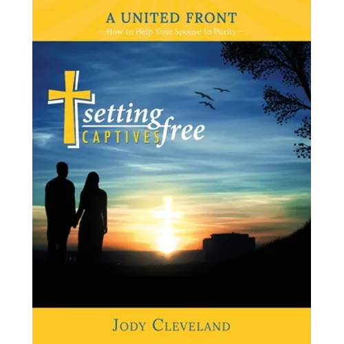 Setting Captives Free: A United Front - Paperback