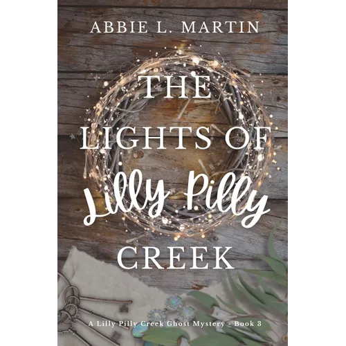The Lights of Lilly Pilly Creek: Cozy ghost mystery amateur sleuth - Paperback