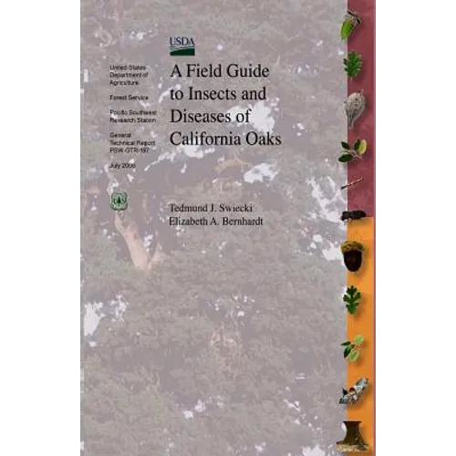 A Field Guide to Insects and Diseases of California Oaks - Paperback