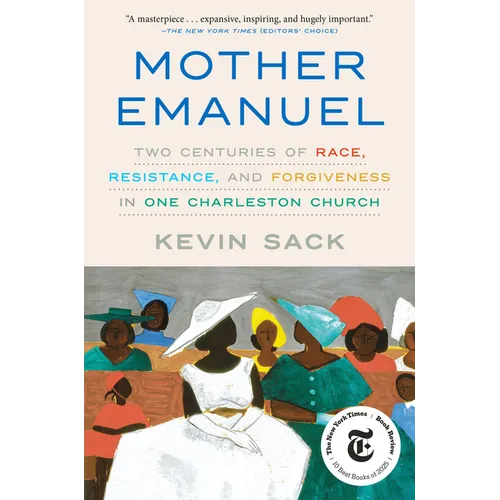 Mother Emanuel: Two Centuries of Race, Resistance, and Forgiveness in One Charleston Church - Hardcover