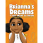 Brianna's Dreams: I Just Want to Know - Hardcover