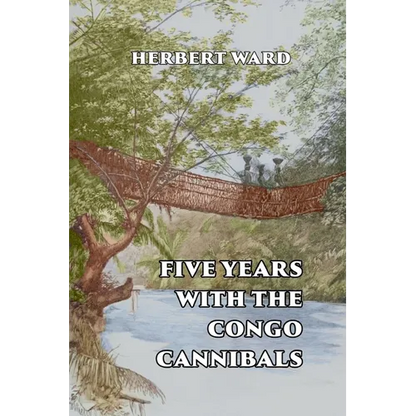 Five Years with the Congo Cannibals - Paperback