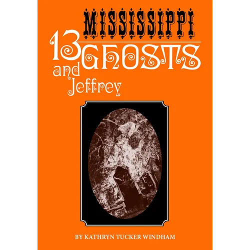 Thirteen Mississippi Ghosts and Jeffrey: Commemorative Edition - Paperback